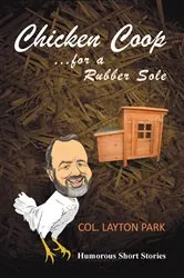 Book cover of Chicken Coop for a Rubber Sole by Col. Layton Park