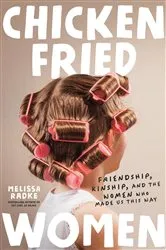 Book cover of Chicken-Fried Women by Melissa Radke