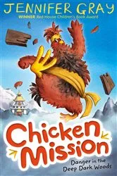 Book cover of Chicken Mission: Danger in the Deep Dark Woods by Jennifer Gray