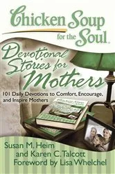 Book cover of Chicken Soup for the Soul: Devotional Stories for Mothers by Unknown
