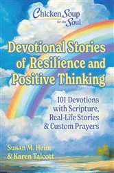 Book cover of Chicken Soup for the Soul: Devotional Stories of Resilience & Positive Thinking by Susan Heim