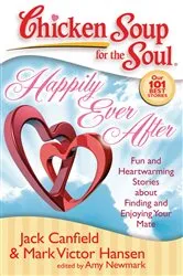 Book cover of Chicken Soup for the Soul: Happily Ever After by Jack Canfield