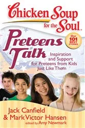 Book cover of Chicken Soup for the Soul: Preteens Talk by Jack Canfield