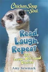 Book cover of Chicken Soup for the Soul: Read, Laugh, Repeat by Amy Newmark