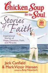 Book cover of Chicken Soup for the Soul: Stories of Faith by Jack Canfield