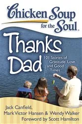 Book cover of Chicken Soup for the Soul: Thanks Dad by Jack Canfield