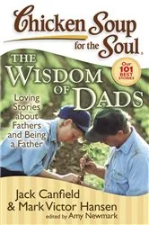 Book cover of Chicken Soup for the Soul: The Wisdom of Dads by Jack Canfield