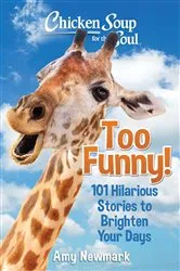 Book cover of Chicken Soup for the Soul: Too Funny! by Amy Newmark