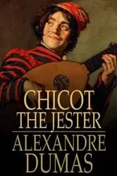 Book cover of Chicot the Jester by Alexandre Dumas