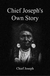 Book cover of Chief Joseph's Own Story by Chief Joseph