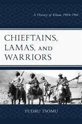 Book cover of Chieftains, Lamas, and Warriors by Yudru Tsomu