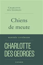 Book cover of Chiens de meute by Charlotte Des Georges