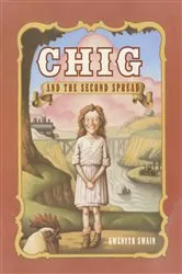 Book cover of Chig and the Second Spread by Gwenyth Swain