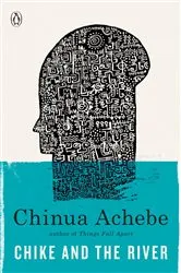 Book cover of Chike and the River by Chinua Achebe