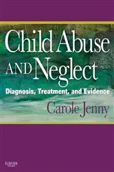 Book cover of Child Abuse and Neglect E-Book by Carole Jenny MD