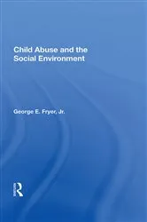 Book cover of Child Abuse And The Social Environment by George E. Fryer