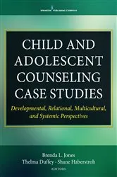 Book cover of Child and Adolescent Counseling Case Studies by Brenda Jones