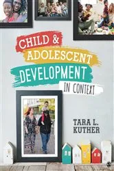 Book cover of Child and Adolescent Development in Context by Tara L. Kuther