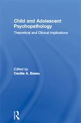 Book cover of Child and Adolescent Psychopathology by Cecilia A. Essau