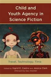 Book cover of Child and Youth Agency in Science Fiction by Ingrid E. Castro