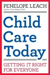 Book cover of Child Care Today by Penelope Leach