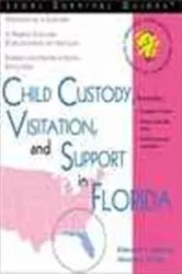 Book cover of Child Custody, Visitation, and Support in Florida by Unknown