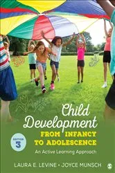 Book cover of Child Development From Infancy to Adolescence (3rd ed.) by Laura E. Levine