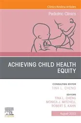 Book cover of Child Health Equity, An Issue of Pediatric Clinics of North America, E-Book by Kahn MD, MPH, Robert S.