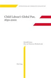 Book cover of Child Labour’s Global Past, 1650-2000 by Marcel van der Linden