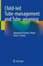 Book cover of Child-led Tube-management and Tube-weaning by Marguerite Dunitz-Scheer