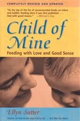 Book cover of Child of Mine (3rd ed.) by Ellyn Satter