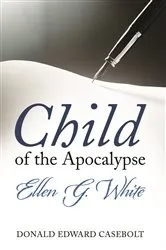 Book cover of Child of the Apocalypse by Donald Edward Casebolt