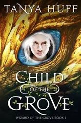 Book cover of Child of the Grove by Tanya Huff