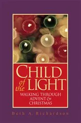 Book cover of Child of the Light by Beth A. Richardson