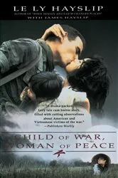 Book cover of Child of War, Woman of Peace by Le Ly Hayslip
