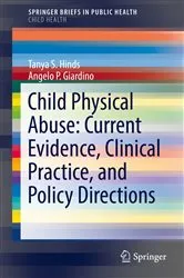 Book cover of Child Physical Abuse: Current Evidence, Clinical Practice, and Policy Directions by Tanya S. Hinds