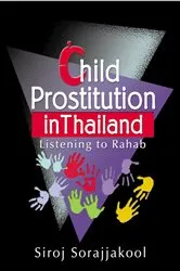 Book cover of Child Prostitution in Thailand by Siroj Sorajjakool