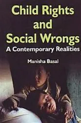 Book cover of Child Rights And Social Wrongs A Contemporary Realities by Manisha Basal