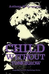 Book cover of Child Without Tomorrow by Anthony M. Graziano