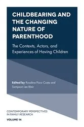 Book cover of Childbearing and the Changing Nature of Parenthood by Rosalina Pisco Costa