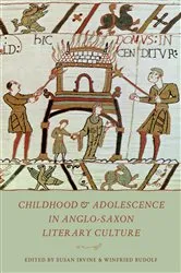 Book cover of Childhood & Adolescence in Anglo-Saxon Literary Culture by Susan Irvine