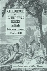 Book cover of Childhood and Children's Books in Early Modern Europe, 1550-1800 by Andrea Immel