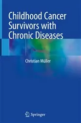 Book cover of Childhood Cancer Survivors with Chronic Diseases by Gert and Susanna Mayer Foundation