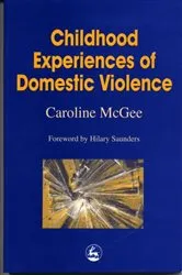 Book cover of Childhood Experiences of Domestic Violence by Hilary Saunders