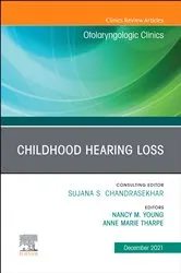 Book cover of Childhood Hearing Loss, An Issue of Otolaryngologic Clinics of North America, E-Book by Nancy M. Young