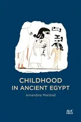 Book cover of Childhood in Ancient Egypt by Amandine Marshall
