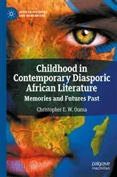 Book cover of Childhood in Contemporary Diasporic African Literature by Christopher E. W. Ouma
