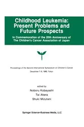 Book cover of Childhood Leukemia: Present Problems and Future Prospects by Noburo Kobayashi
