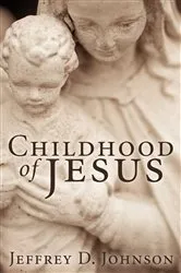 Book cover of Childhood of Jesus (Stapled Booklet) by Jeffrey D. Johnson