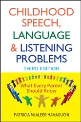 Book cover of Childhood Speech, Language, and Listening Problems (3rd ed.) by Patricia McAleer Hamaguchi